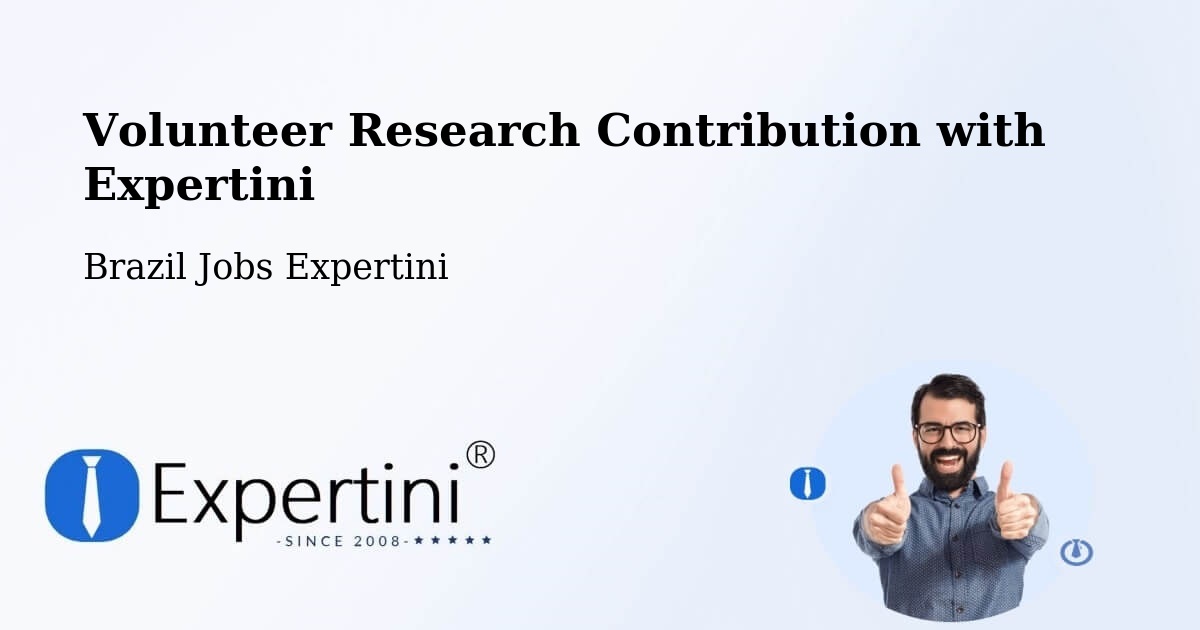 Volunteer Research Contribution Program – Ingá - Brazil Jobs Expertini
